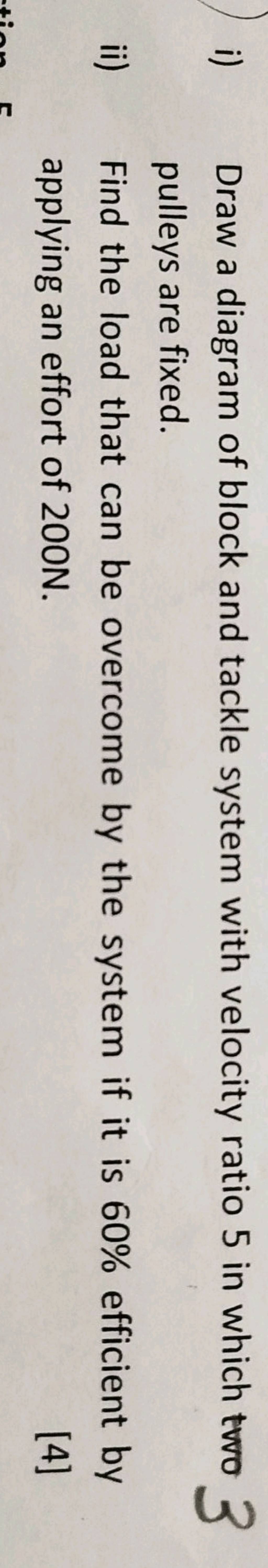 Draw A Block And Tackle System Of Pulleys With A Velocity Ratio Of 5 at
