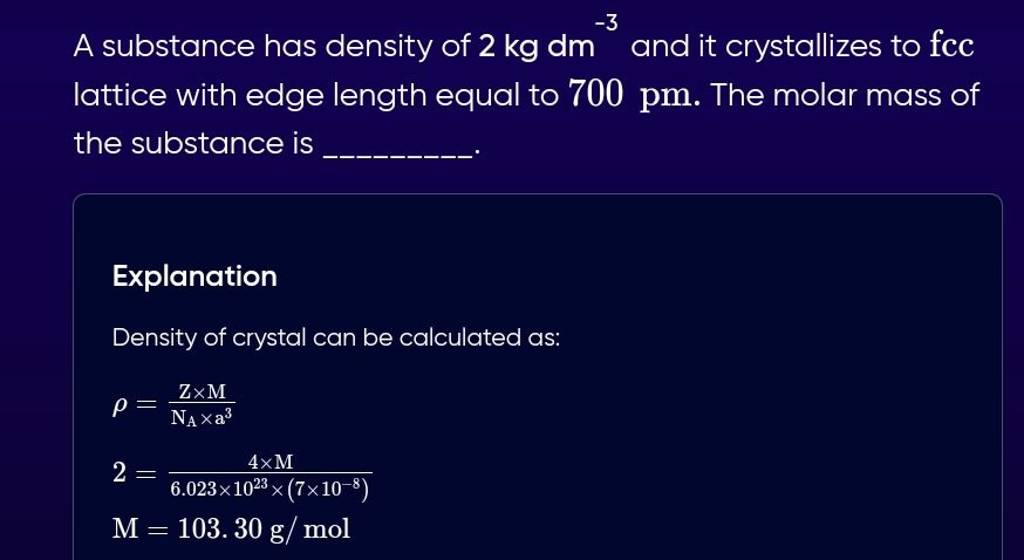 a-substance-has-density-of-2-kgdm-3-and-it-crystallizes-to-fcc-lattice-wi