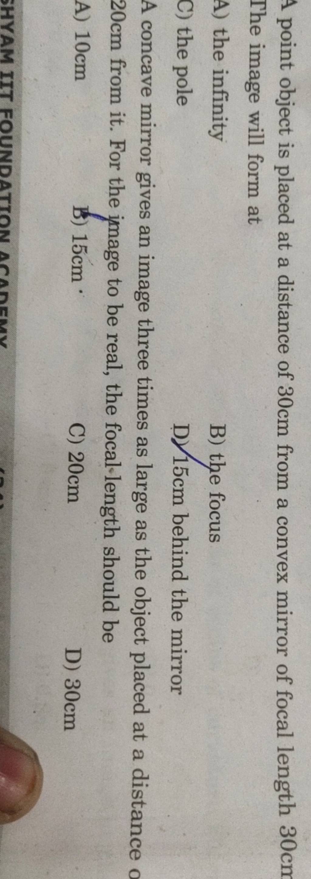 A concave mirror gives an image three times as large as the object placed..