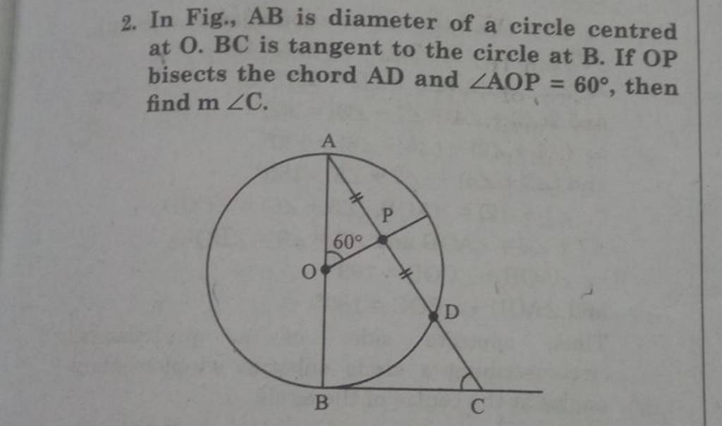 2. In Fig., AB is diameter of a circle centred at O. BC is tangent to the..