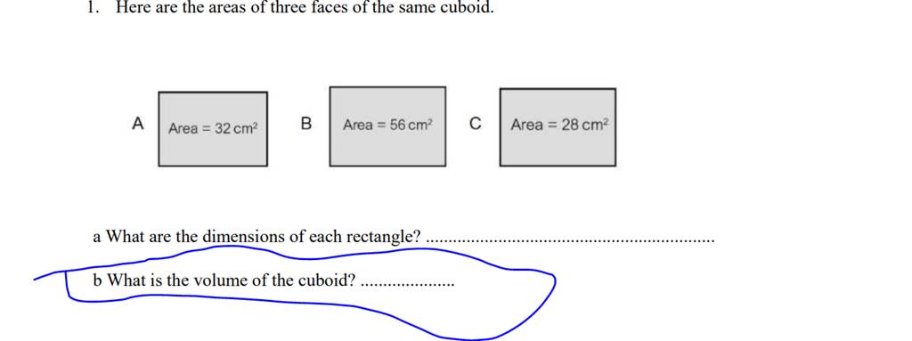 1. Here Are The Areas Of Three Faces Of The Same Cuboid. B C Area =28 Cm2..