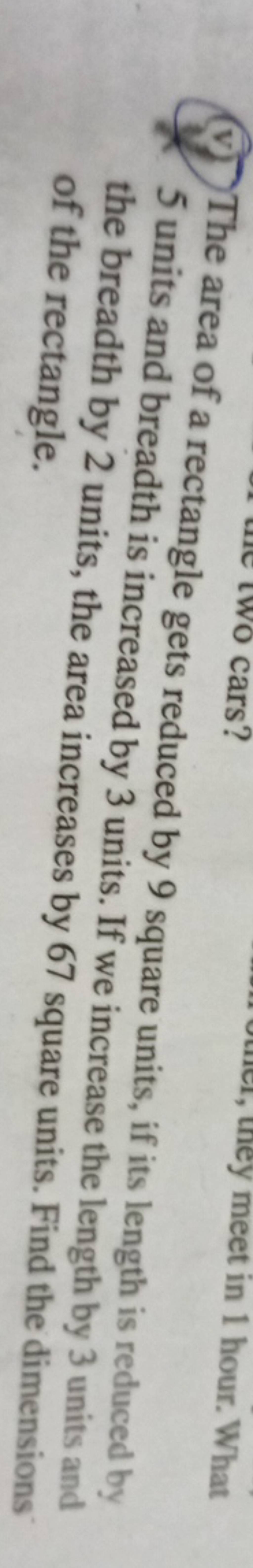 (v) The area of a rectangle gets reduced by 9 square units, if its length..