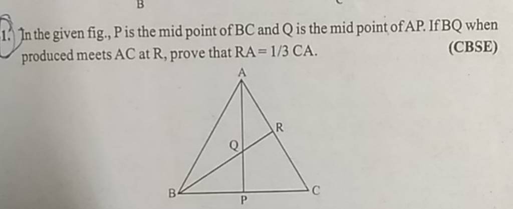 1. In the given fig., P is the mid point of BC and Q is the mid point of