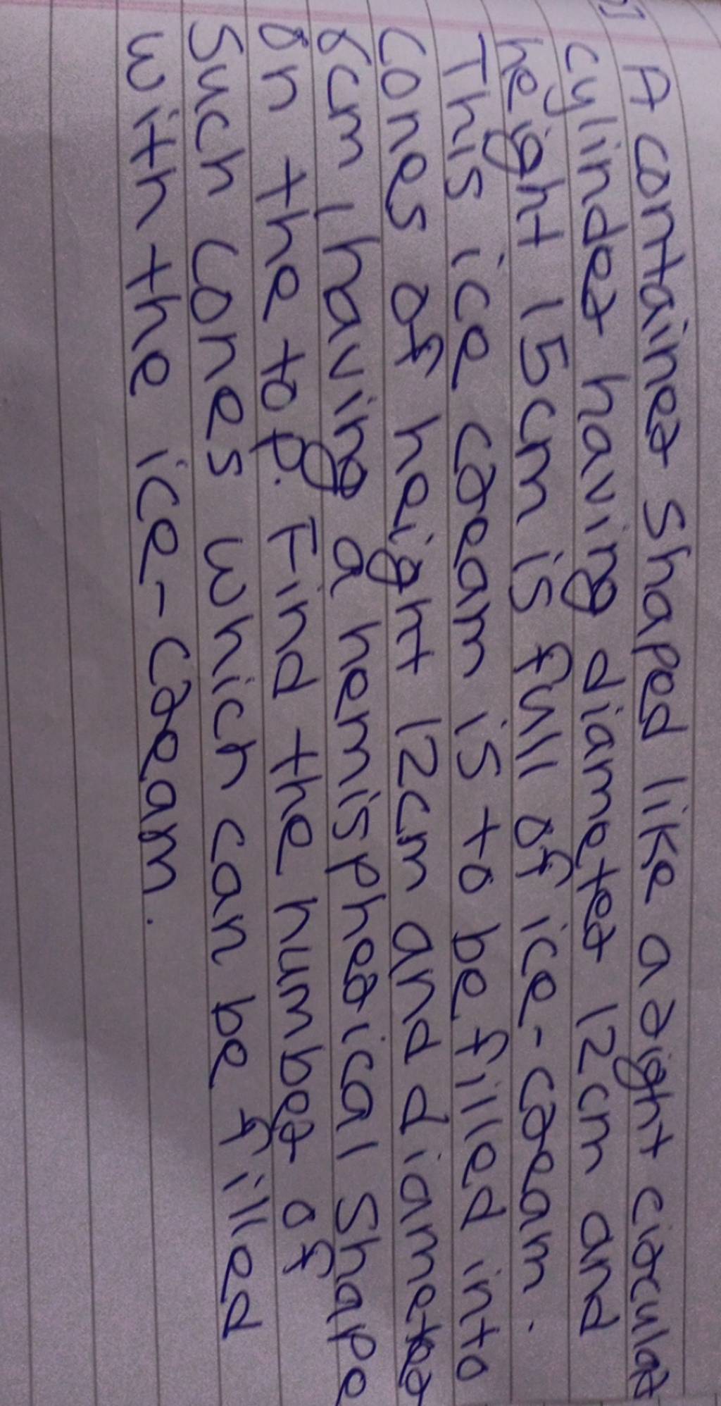 A container shaped like a dight circulat cylinder having diameter 12 cm a..