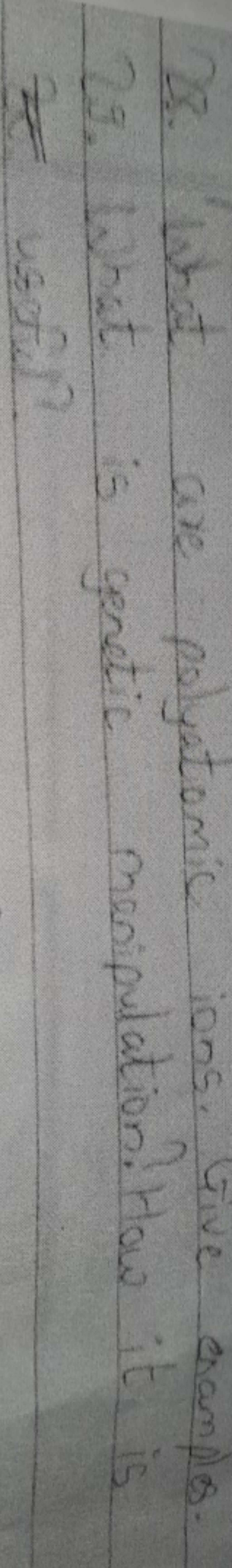 22-what-are-polyatomic-ions-give-examplos-29-what-is-genetic-monipula