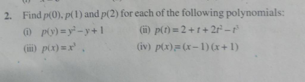 2. Find p(0),p(1) and p(2) for each of the following polynomials: (i) p(y..