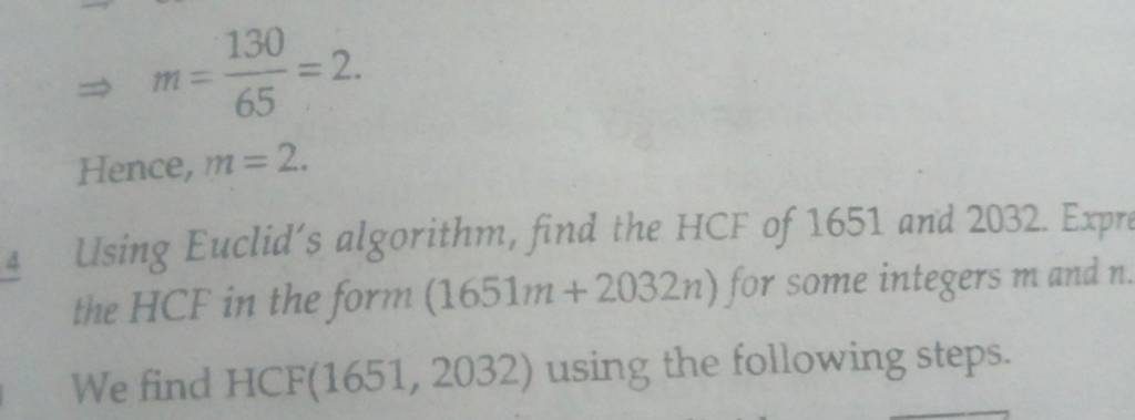⇒m=65130 =2. Hence, m=2. Using Euclid's algorithm, find the HCF of 1651