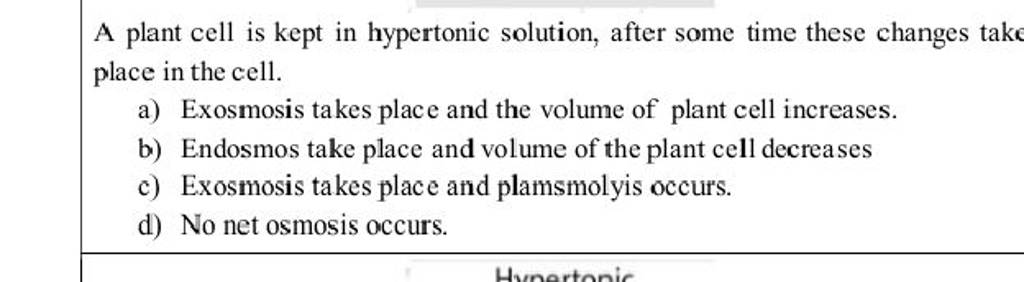 a-plant-cell-is-kept-in-hypertonic-solution-after-some-time-these-change