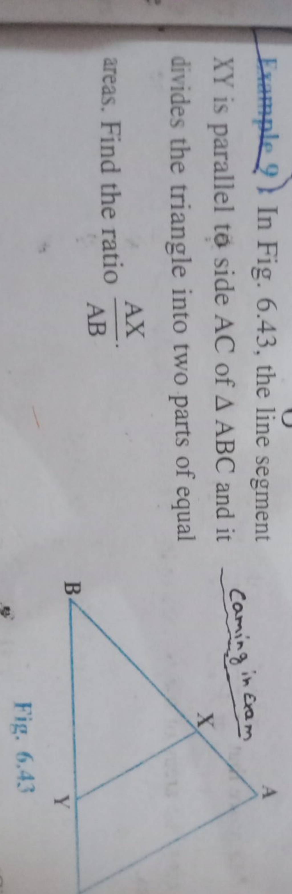 Exrmple 9) In Fig. 6.43, the line segment XY is parallel tó side AC of A..