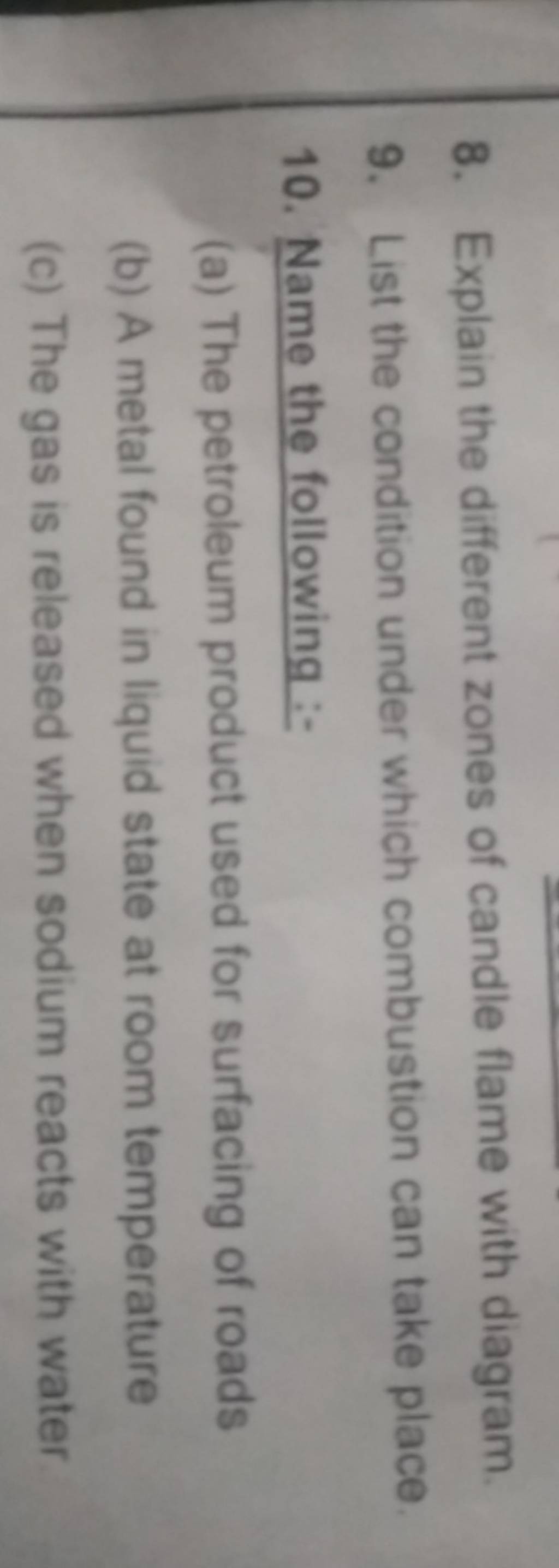 8. Explain the different zones of candle flame with diagram. 9. List the