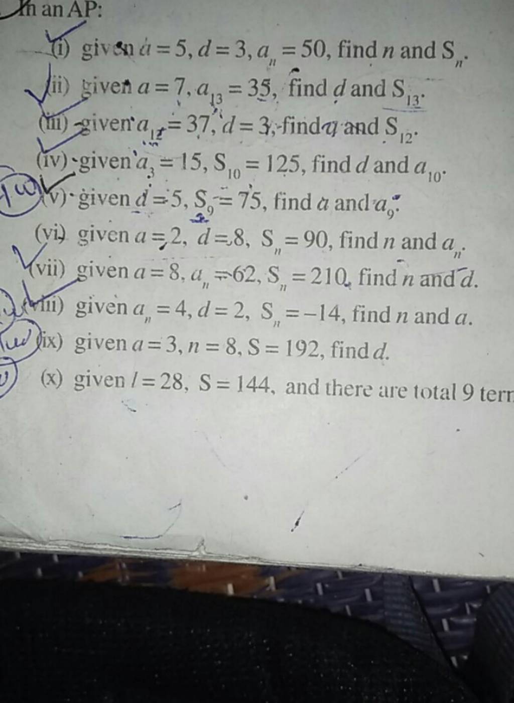 (i) given a=5,d=3,an =50, find n and Sn . (ii) given a=7,a13 =35, find d
