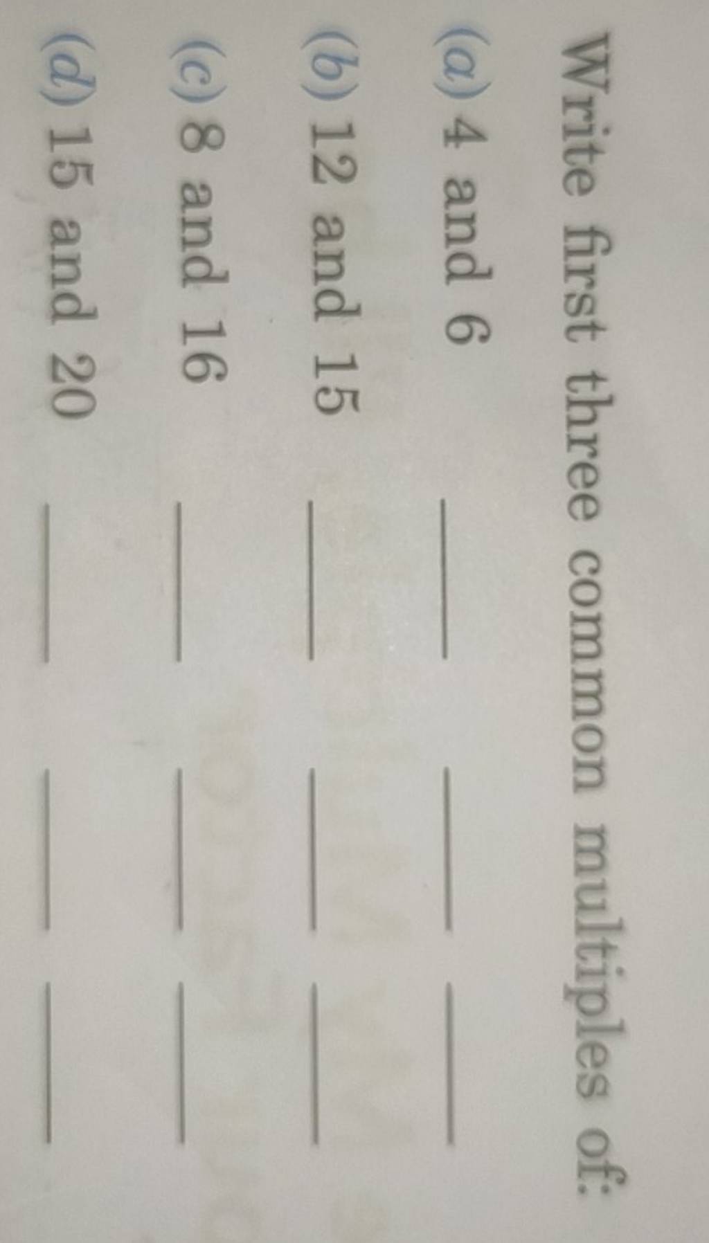 write-first-three-common-multiples-of-a-4-and-6-b-12-and-15-c-8-an