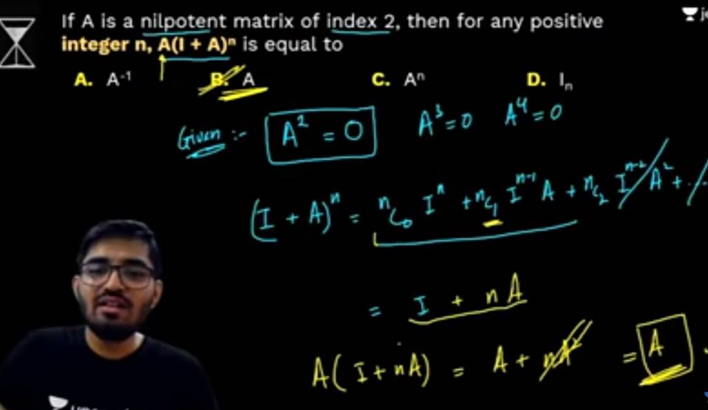 If A is a nilpotent matrix of index 2 , then for any positive integer n,A..