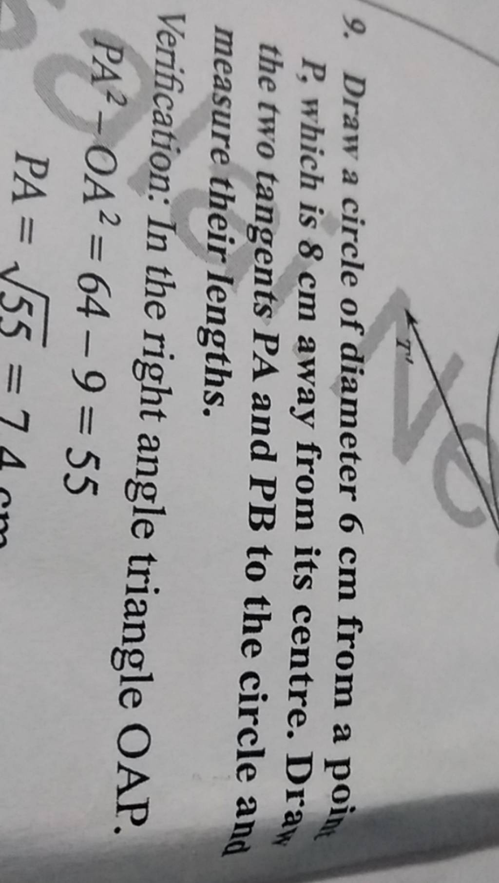 9. Draw a circle of diameter 6 cm from a poi P, which is 8 cm away from i..