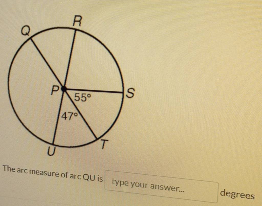 The arc measure of arc QU is type your answer... degrees
