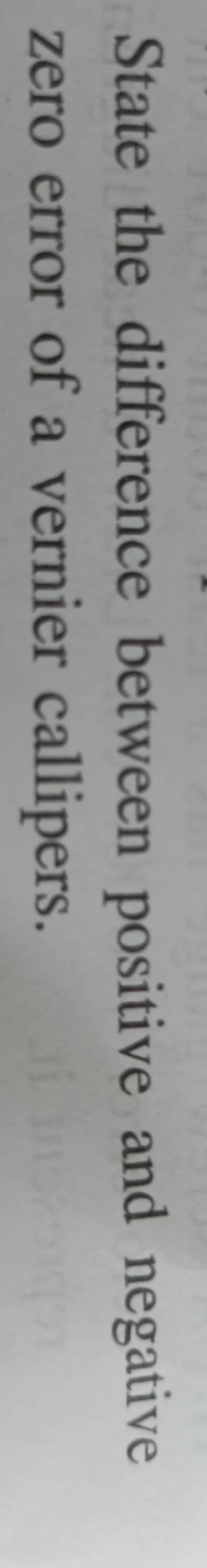 state-the-difference-between-positive-and-negative-zero-error-of-a-vernie