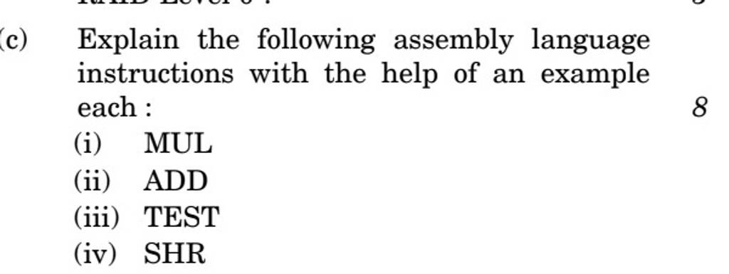 (c) Explain the following assembly language instructions with the help of..