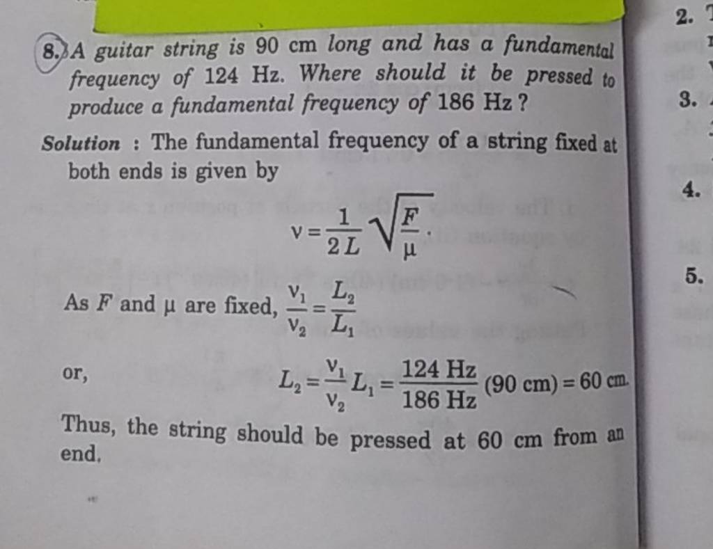 8. A guitar string is 90 cm long and has a fundamental frequency of 124 H..