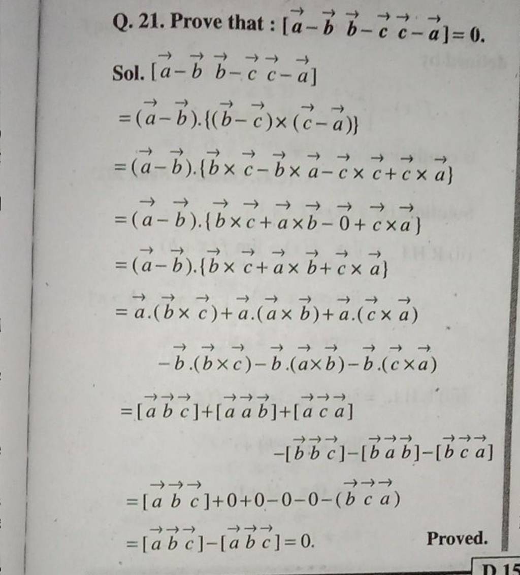 Q. 21. Prove that: [a−bb−cc−a]=0.
\[
\begin{array}{l}
\text { Sol. }[\