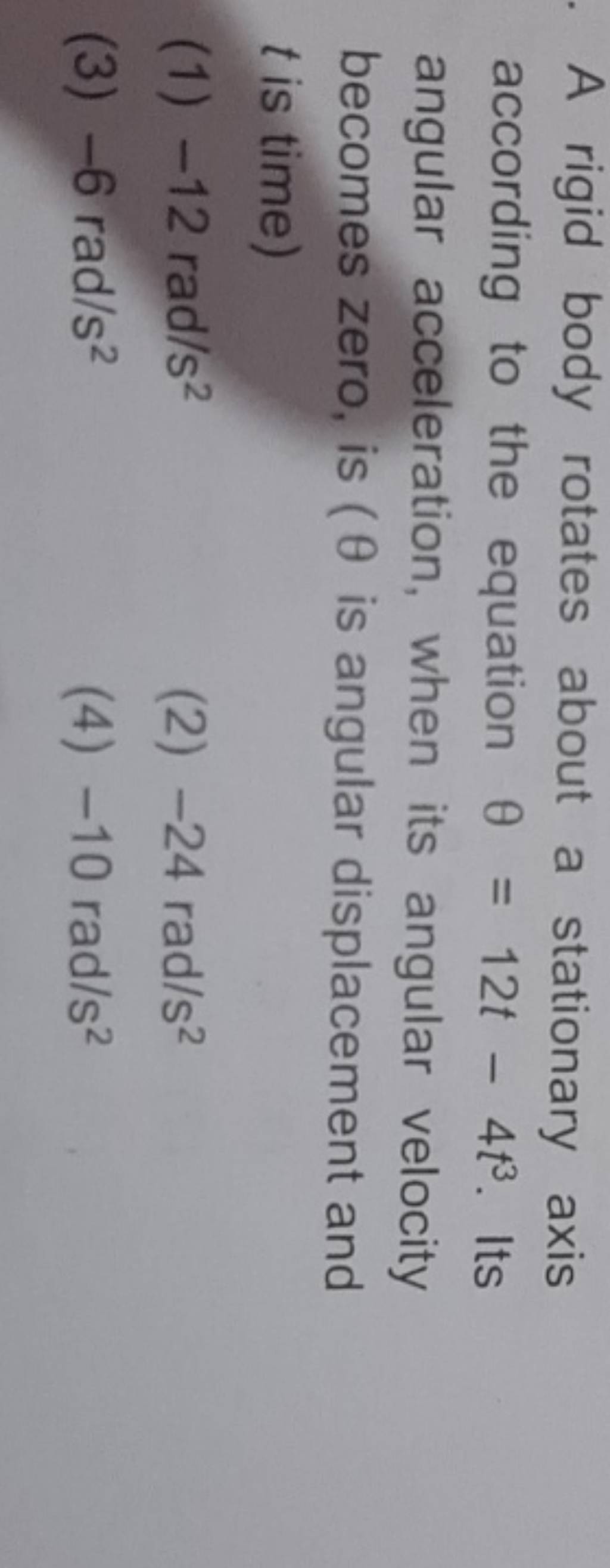 A rigid body rotates about a stationary axis according to the equation θ=..