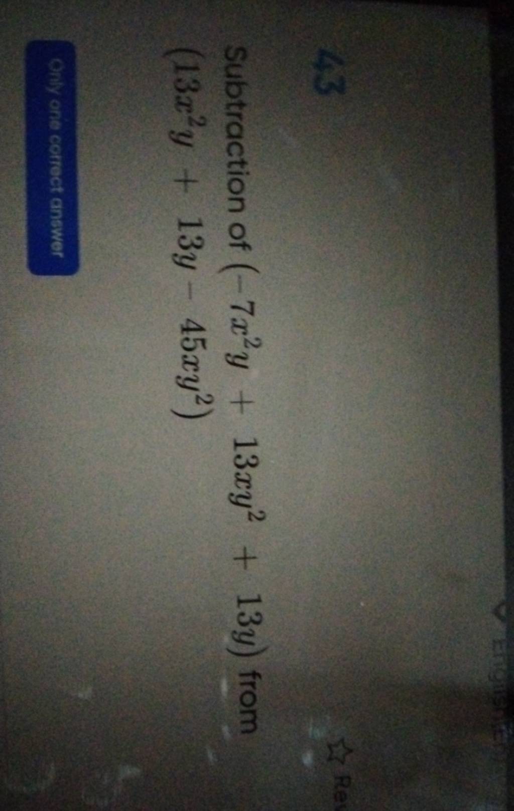 43 Subtraction Of 7x2y 13xy2 13y From 13x2y 13y 45xy2 Only One Corre 43-subtraction-of-7x2y-13xy2-13y-from-13x2y-13y-45xy2-only-one-corre