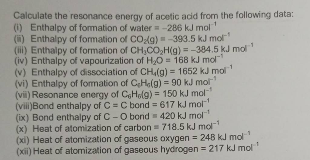 Calculate the resonance energy of acetic acid from the following data:..
