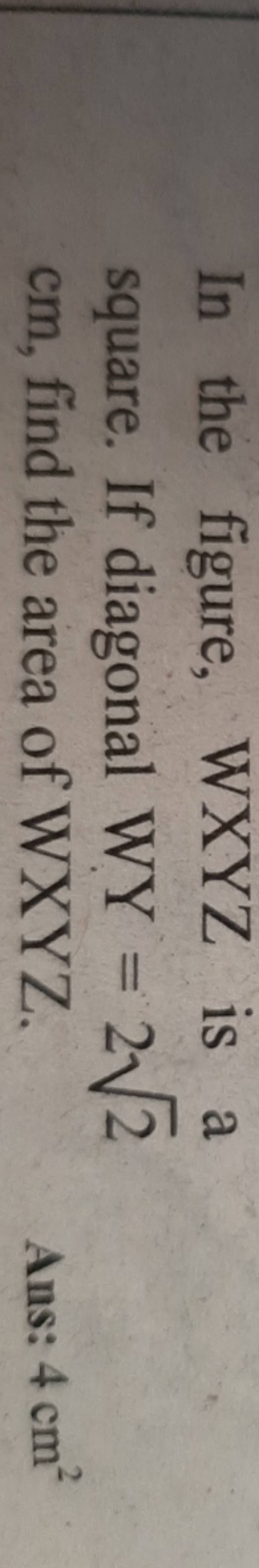 in-the-figure-wxyz-is-a-square-if-diagonal-wy-22-cm-find-the-area-of