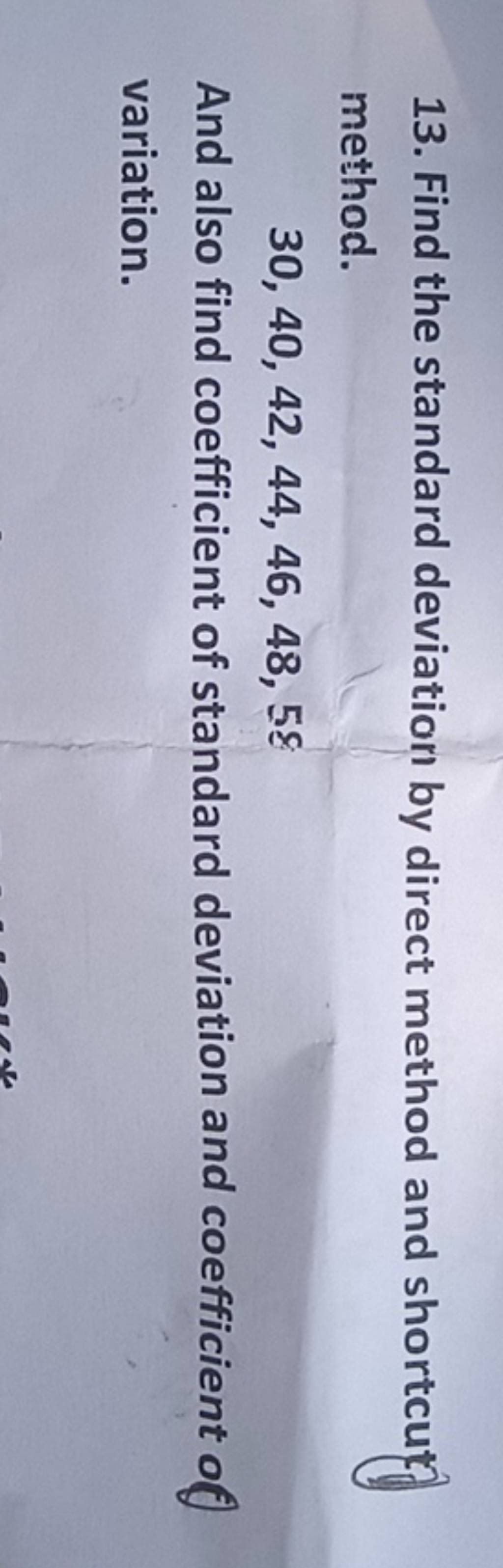 13. Find the standard deviation by direct method and shortcut] method. 30..