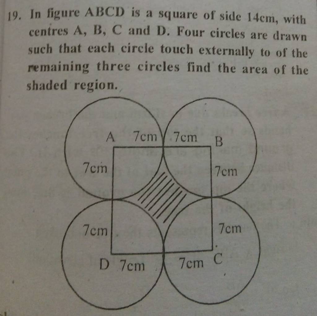 19 In Figure Abcd Is A Square Of Side 14 Cm With Centres A B C And D 9172