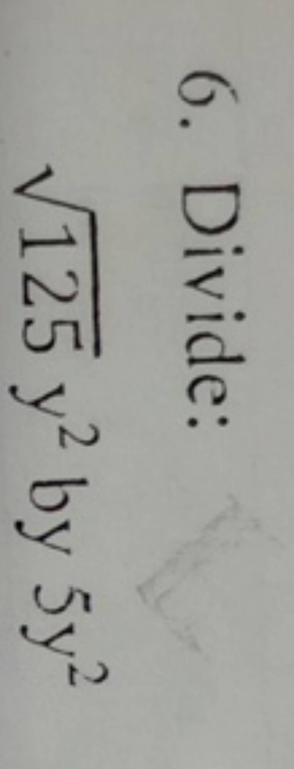 6. Divide: 125 y2 by 5y2 | Filo