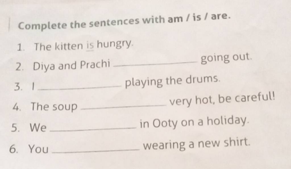 Complete the sentences with am / is / are. Filo