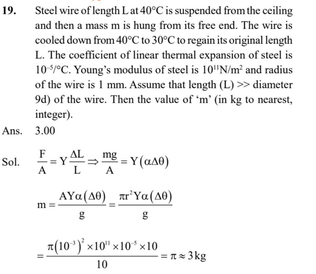 19. Steel wire of length L at 40∘C is suspended from the ceiling and then..