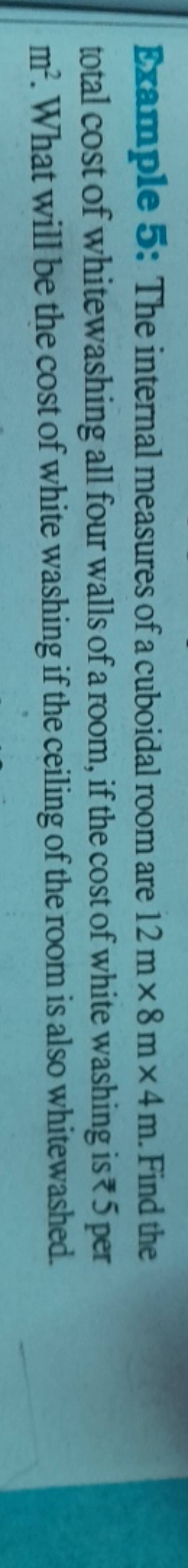 Example 5 The internal measures of a cuboidal room are 12 m×8 m×4 m. Fin..