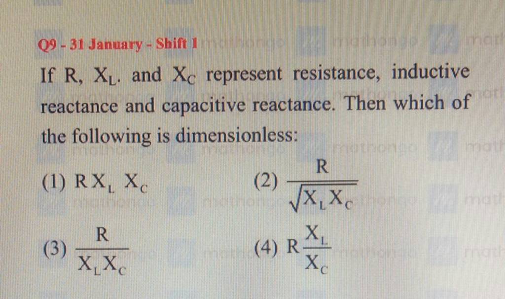 Q9 31 January Shift 1 If R,XL . and XC represent resistance, inducti..