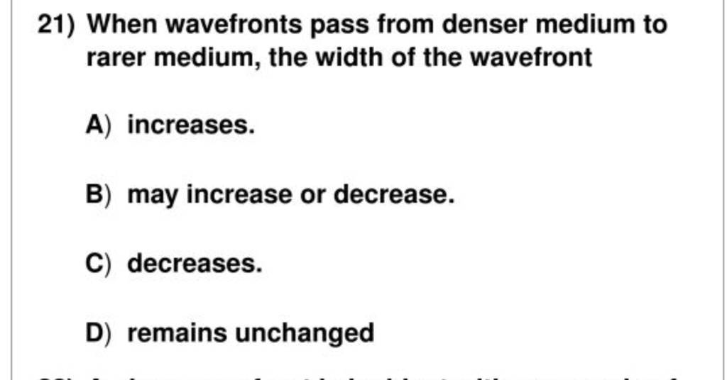 when-wavefronts-pass-from-denser-medium-to-rarer-medium-the-width-of-th