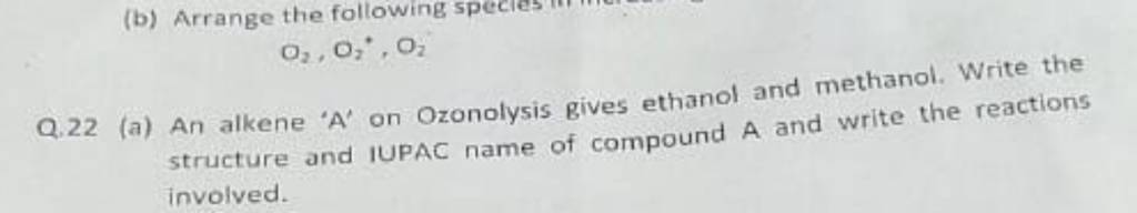 (b) Arrange The Following 5 O2 ,O2 ∗,O2 Q,22 (a) An Alkene ' A ' On Ozon..