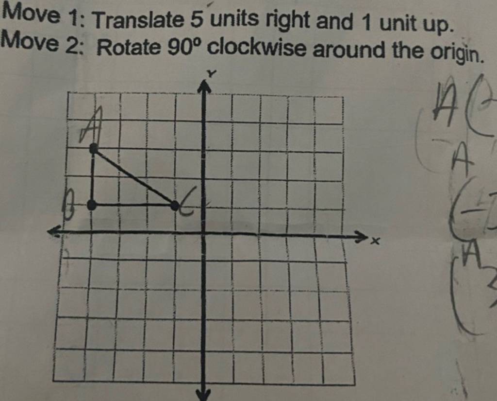 Move 1: Translate 5 units right and 1 unit up. Move 2: Rotate 90∘ clockwi..