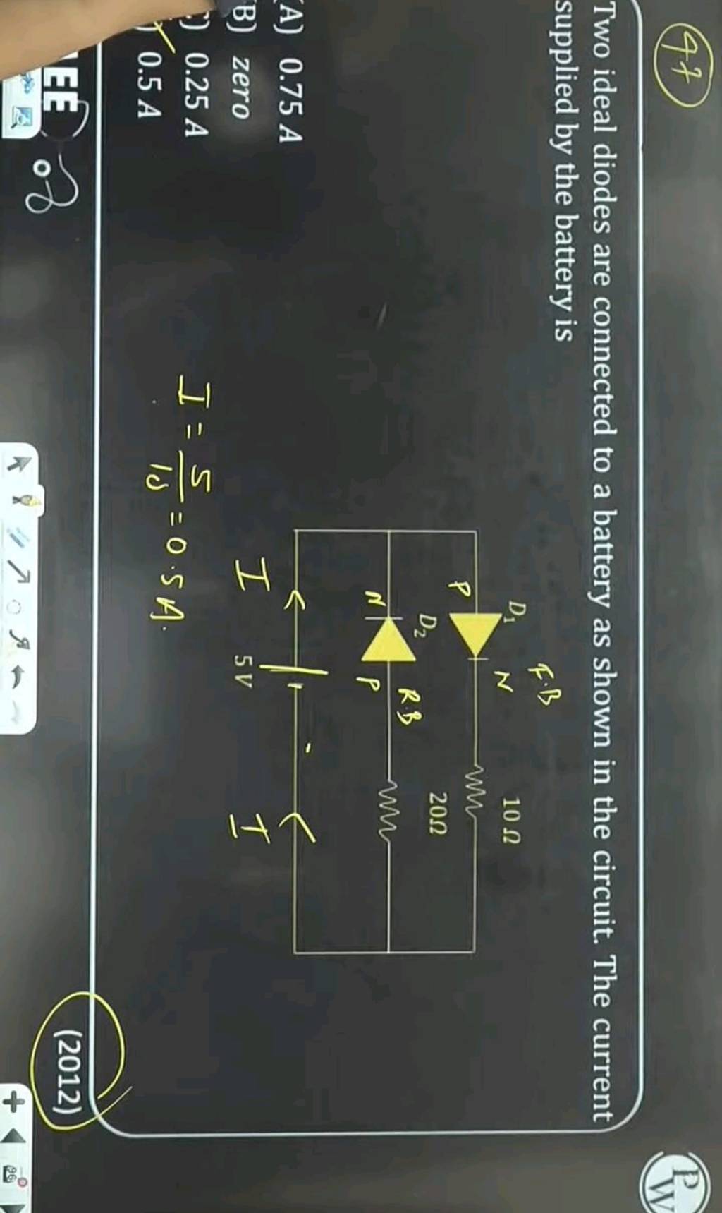 (47) PE Two ideal diodes are connected to a battery as shown in the circu..