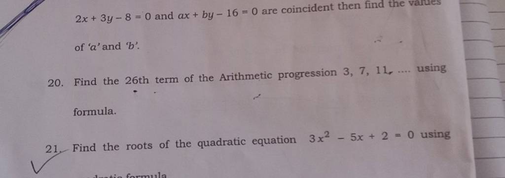 2x+3y−8=0 and ax+by−16=0 are coincident then find the values of ' a ' and..