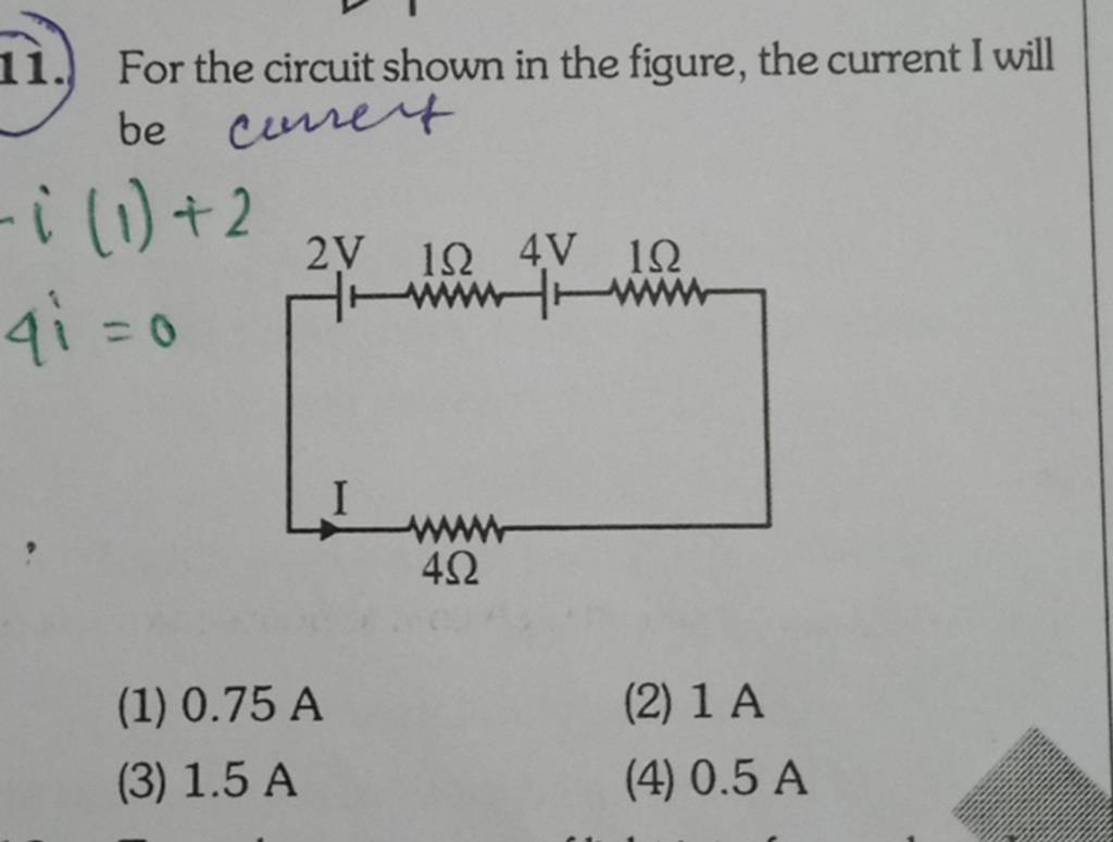 For the circuit shown in the figure, the current I will be current −i(1)+..