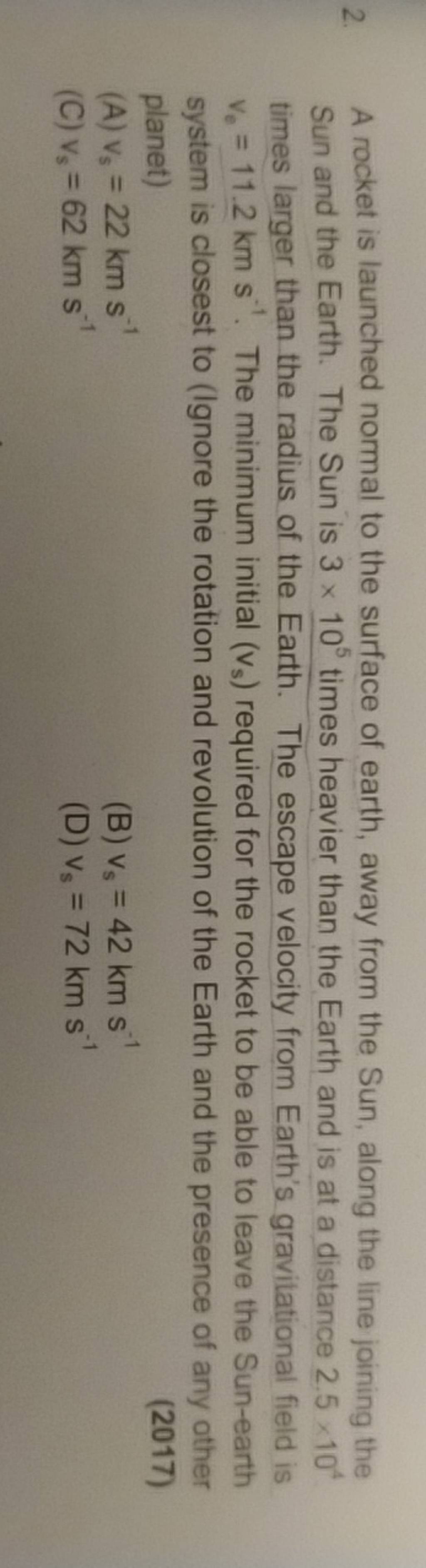 A rocket is launched normal to the surface of earth, away from the Sun, a..