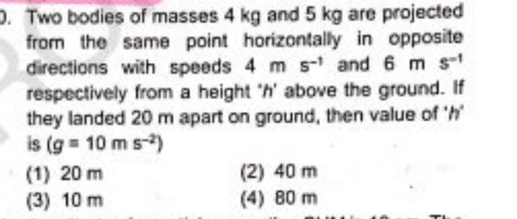 two-bodies-of-masses-4-kg-and-5-kg-are-projected-from-the-same-point-hori