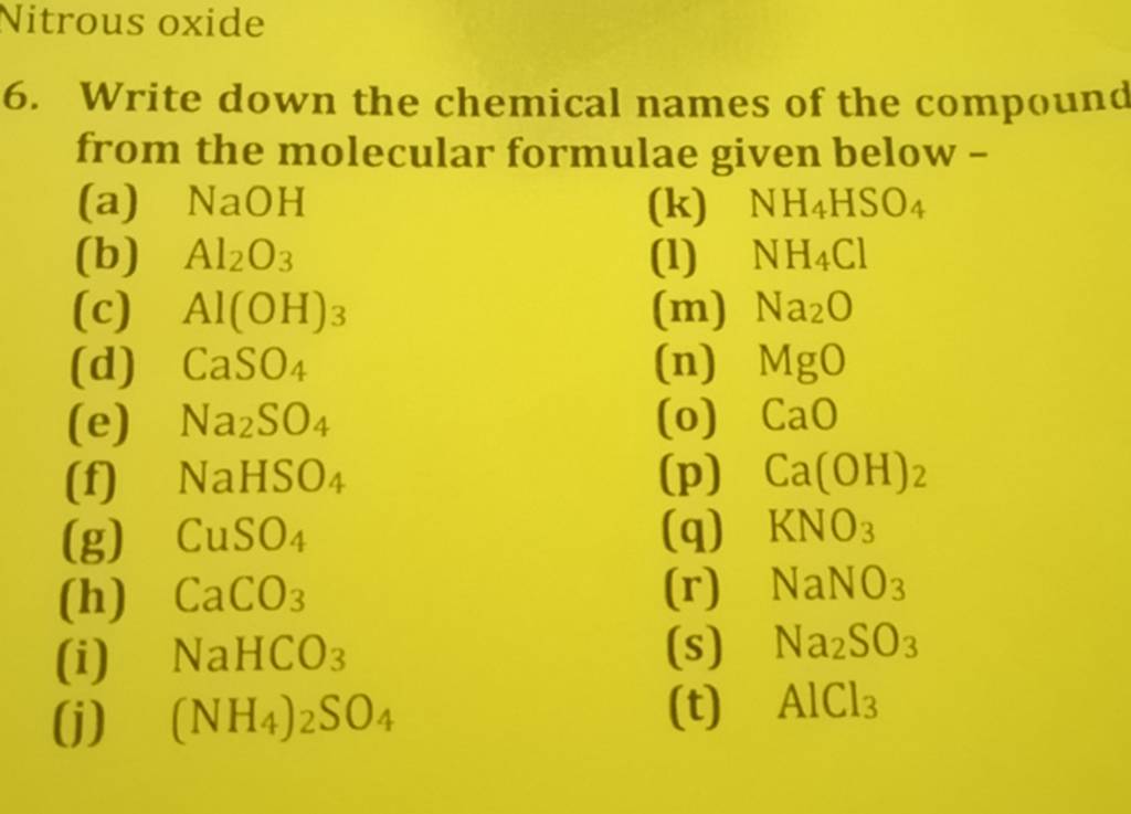 Nitrous oxide 6. Write down the chemical names of the compound from the m..