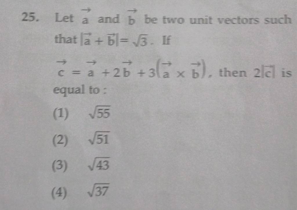 Let A And B Be Two Unit Vectors Such That ∣ab∣3 If Ca2b3a×b The 4323