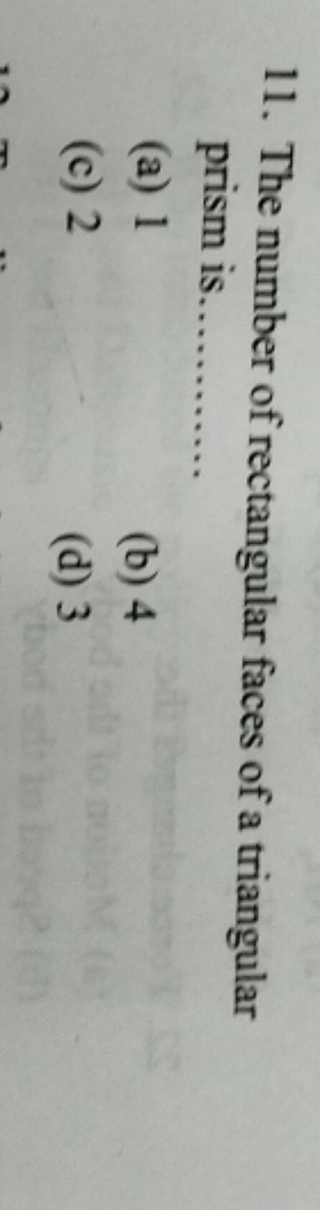 The number of rectangular faces of a triangular prism is Filo