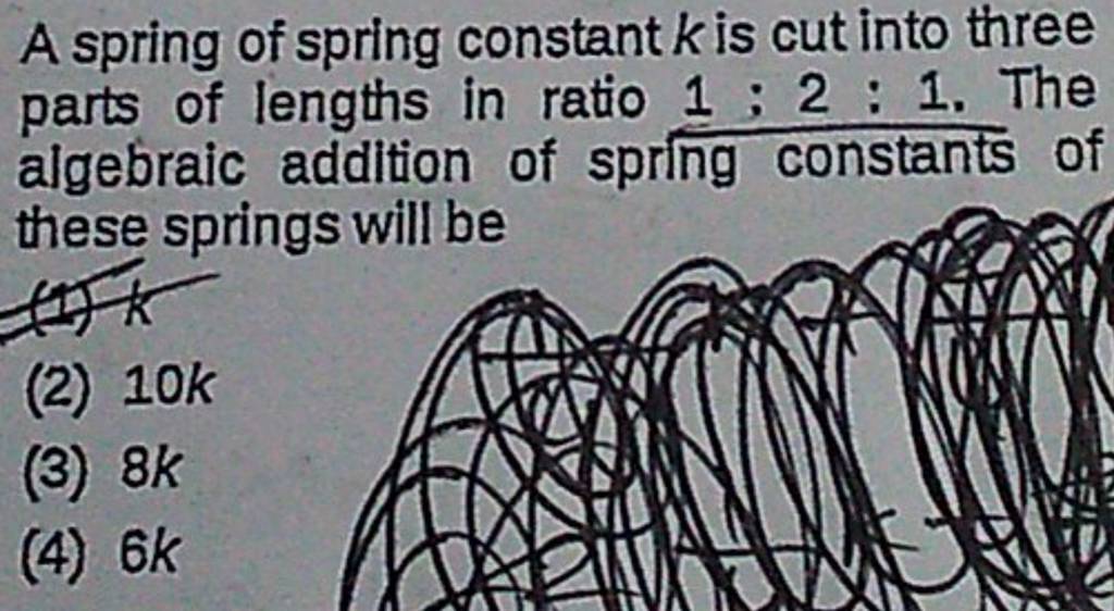 A spring of spring constant k is cut into three parts of lengths in ratio..