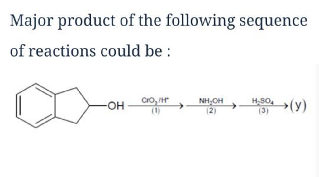 Major product of the following sequence of reactions could be : CrO3 /H∗..