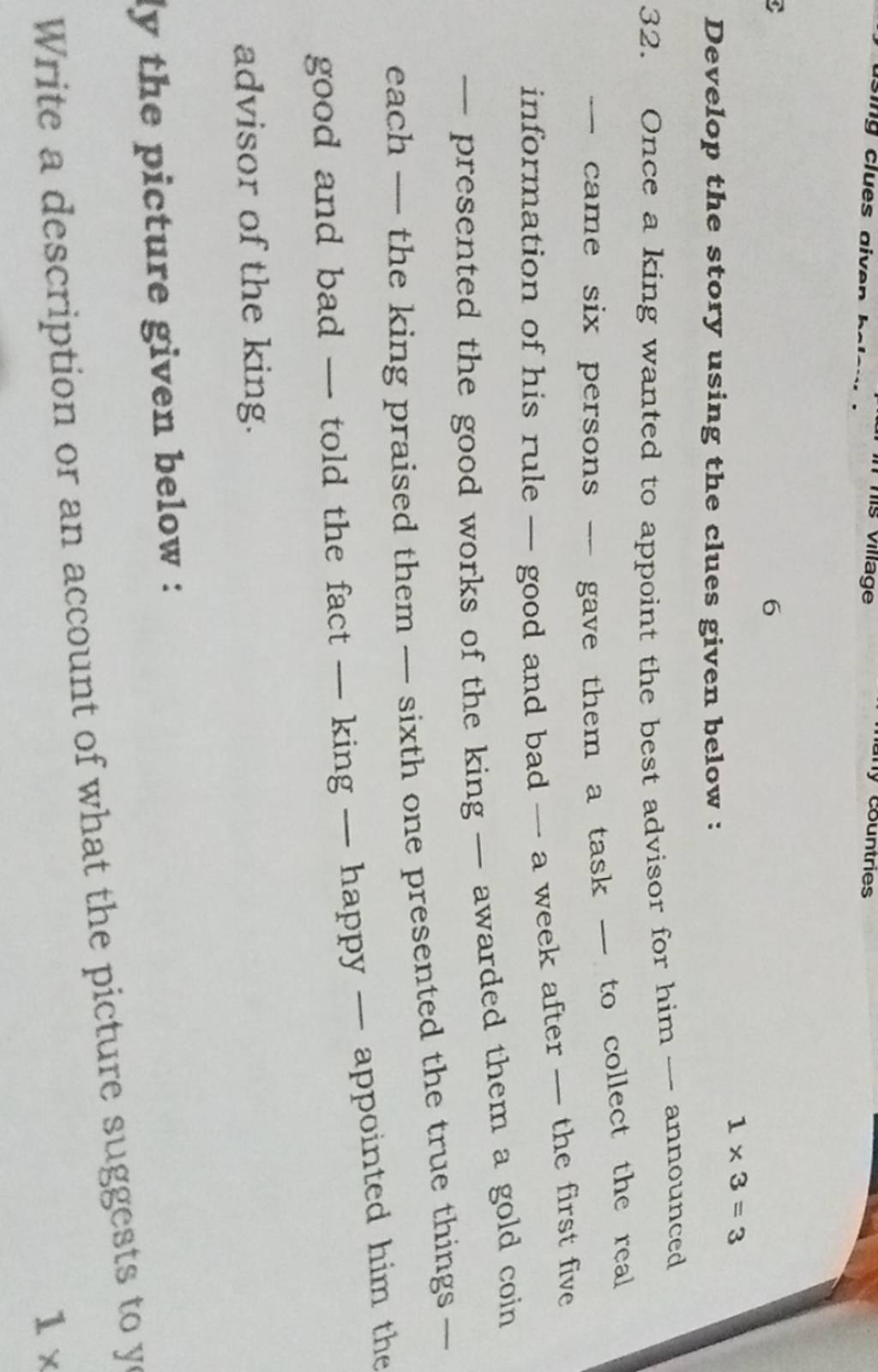 6 1×3=3 Develop the story using the clues given below : 32. Once a king w..