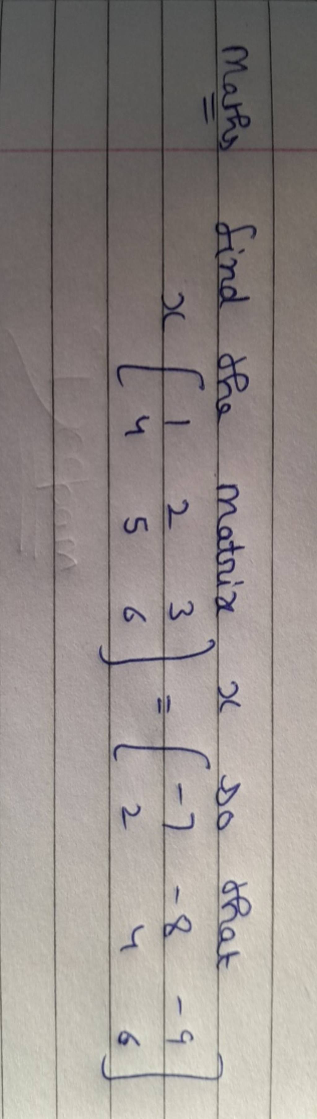 Maths Find The Matrix X So That Xleft Begin Array Lll 1 And 2 And 3 1359