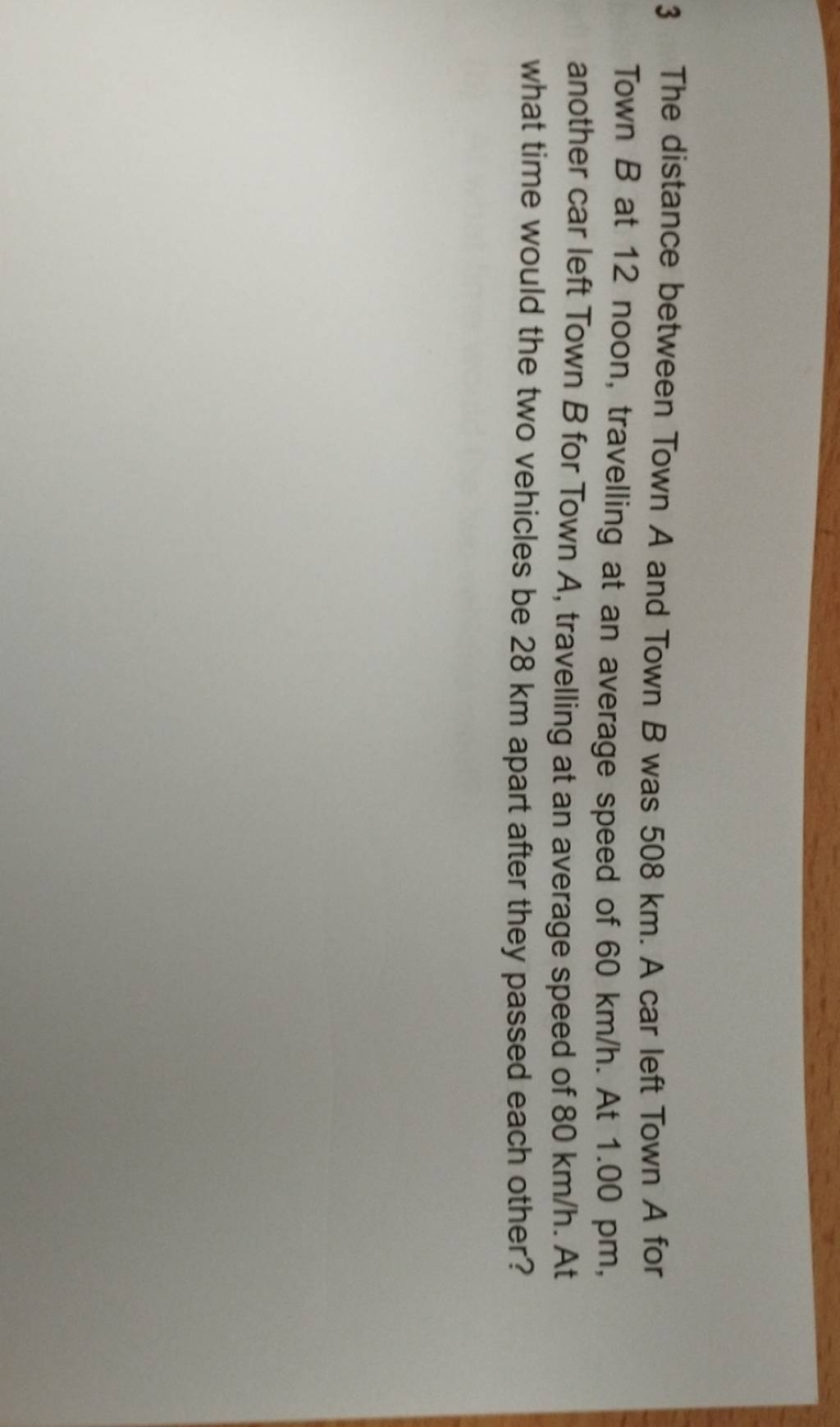 3 The Distance Between Town A And Town B Was 508 Km. A Car Left Town A Fo..